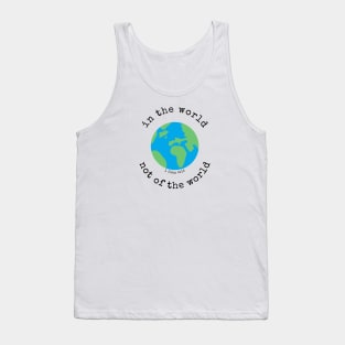 In the World, Not of the world - 1 John 2:15 Tank Top